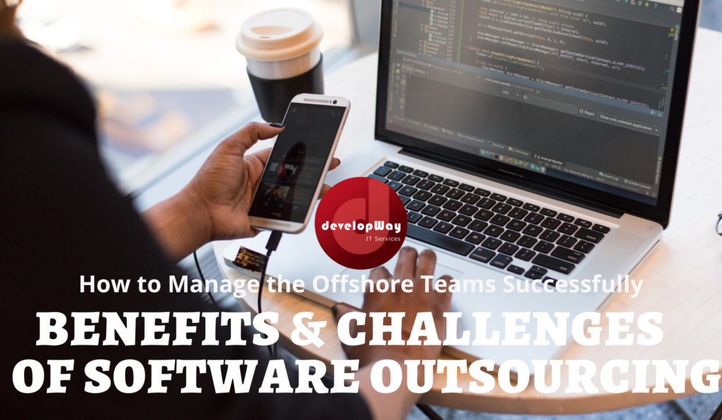 BENEFITS AND CHALLENGES OF SOFTWARE OUTSOURCING